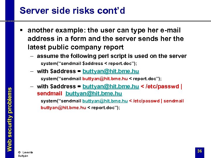 Server side risks cont’d § another example: the user can type her e-mail address