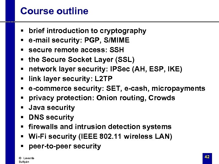 Course outline § § § § brief introduction to cryptography e-mail security: PGP, S/MIME