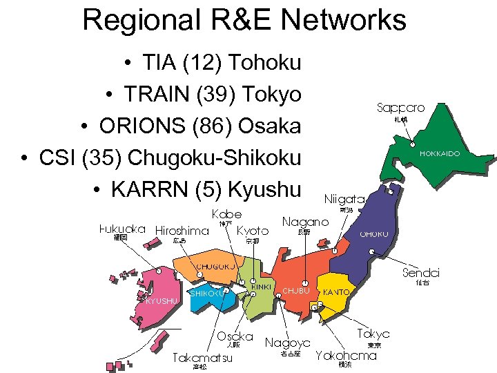 Regional R&E Networks • TIA (12) Tohoku • TRAIN (39) Tokyo • ORIONS (86)