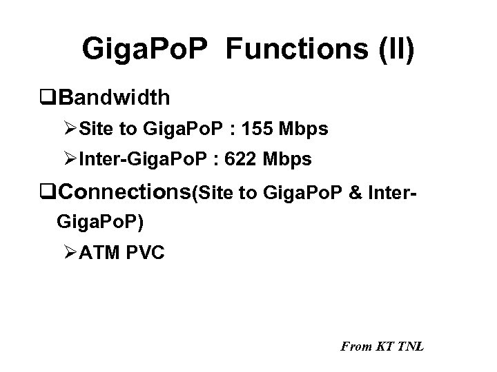 Giga. Po. P Functions (II) q. Bandwidth ØSite to Giga. Po. P : 155