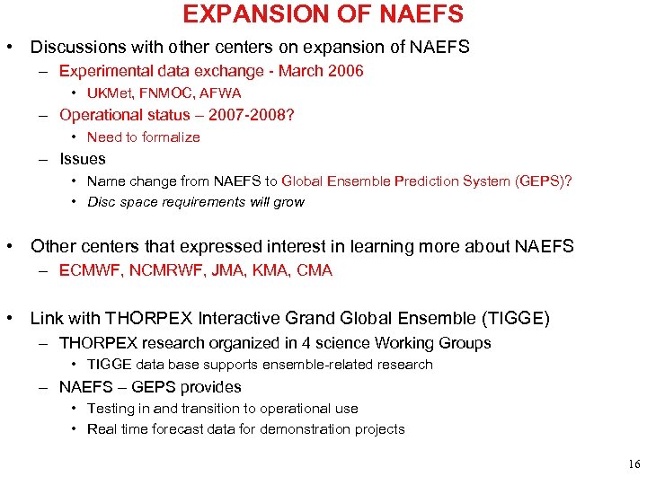 EXPANSION OF NAEFS • Discussions with other centers on expansion of NAEFS – Experimental