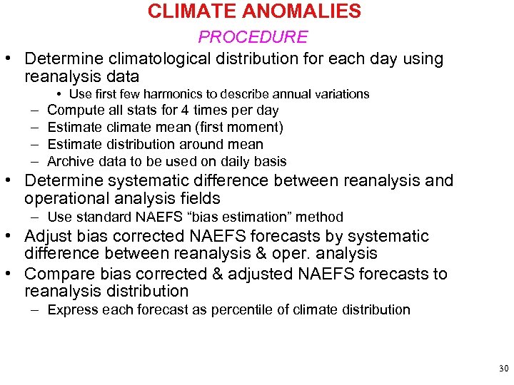 CLIMATE ANOMALIES PROCEDURE • Determine climatological distribution for each day using reanalysis data •