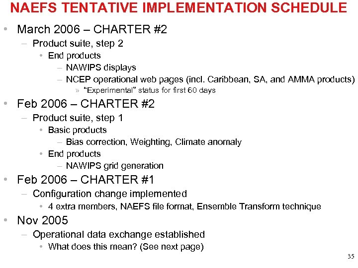 NAEFS TENTATIVE IMPLEMENTATION SCHEDULE • March 2006 – CHARTER #2 – Product suite, step