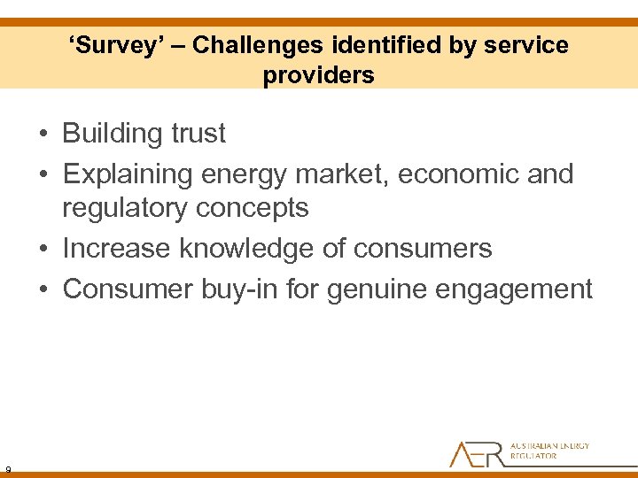 ‘Survey’ – Challenges identified by service providers • Building trust • Explaining energy market,