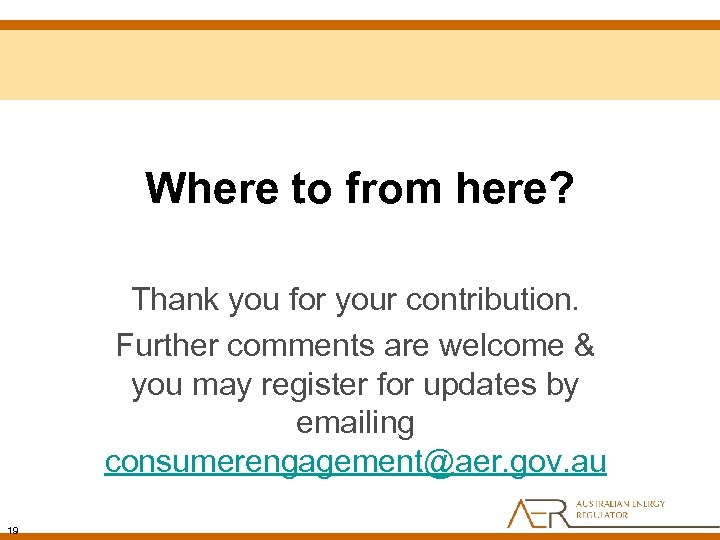 Where to from here? Thank you for your contribution. Further comments are welcome &