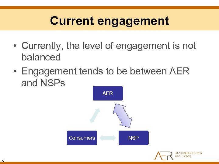 Current engagement • Currently, the level of engagement is not balanced • Engagement tends