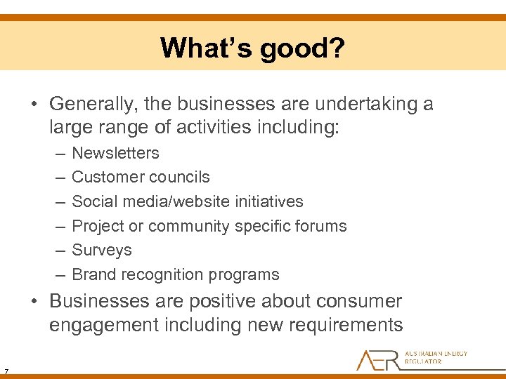 What’s good? • Generally, the businesses are undertaking a large range of activities including: