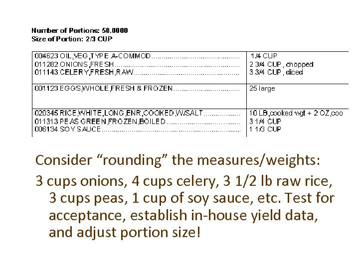 Consider “rounding” the measures/weights: 3 cups onions, 4 cups celery, 3 1/2 lb raw