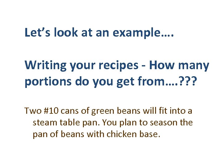 Let’s look at an example…. Writing your recipes - How many portions do you