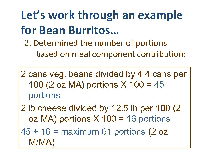 Let’s work through an example for Bean Burritos… 2. Determined the number of portions