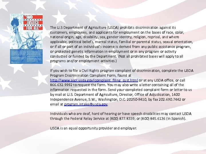 The U. S Department of Agriculture (USDA) prohibits discrimination against its customers, employees, and