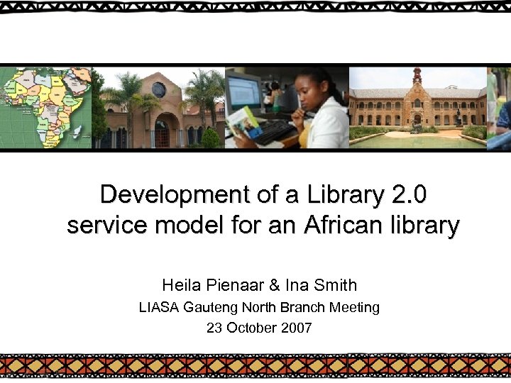 Development of a Library 2. 0 service model for an African library Heila Pienaar