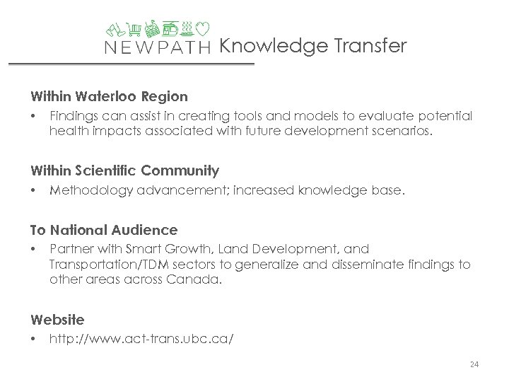 Knowledge Transfer Within Waterloo Region • Findings can assist in creating tools and models