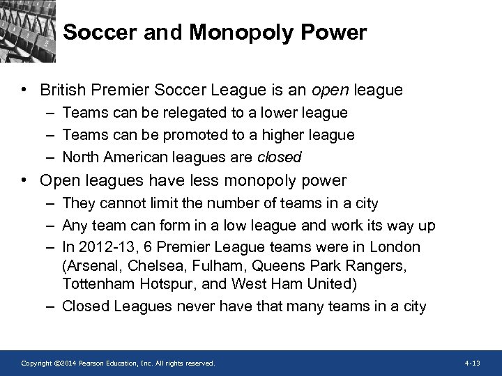 Soccer and Monopoly Power • British Premier Soccer League is an open league –