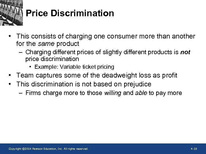 Price Discrimination • This consists of charging one consumer more than another for the