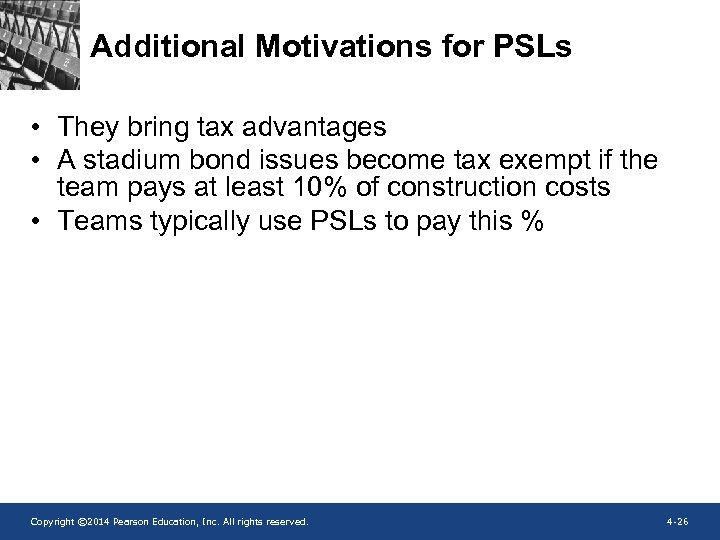 Additional Motivations for PSLs • They bring tax advantages • A stadium bond issues