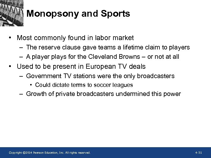 Monopsony and Sports • Most commonly found in labor market – The reserve clause