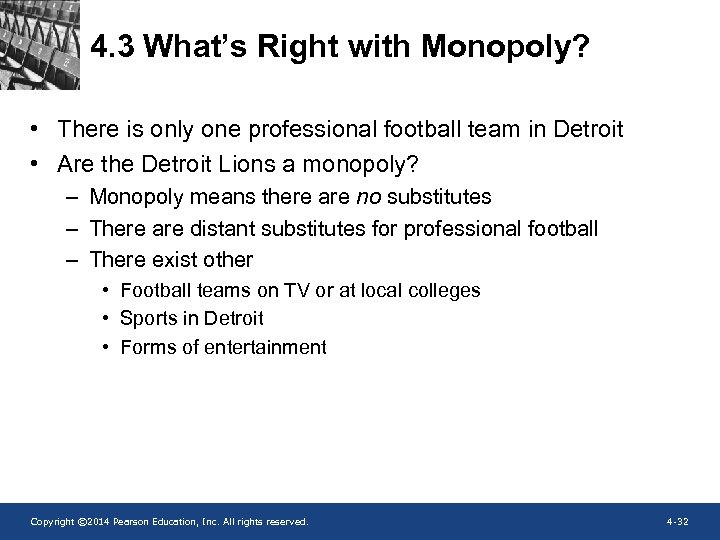 4. 3 What’s Right with Monopoly? • There is only one professional football team