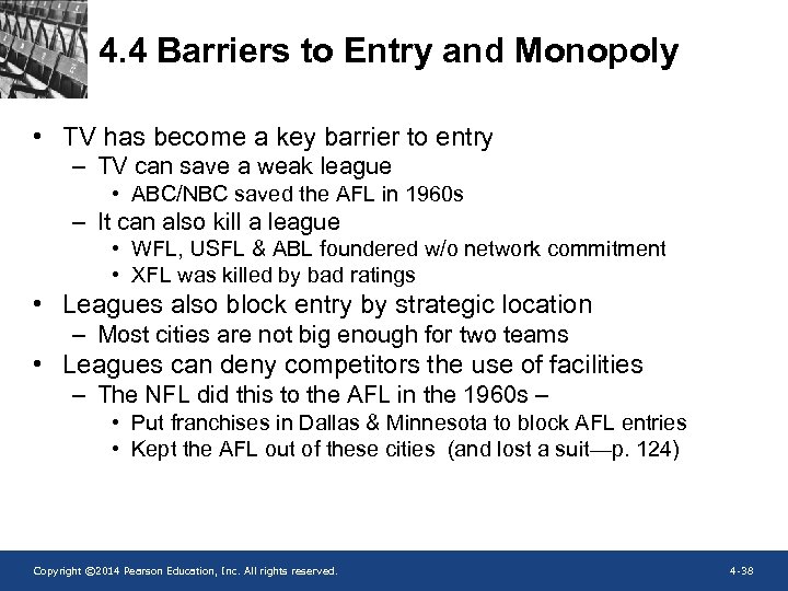 4. 4 Barriers to Entry and Monopoly • TV has become a key barrier