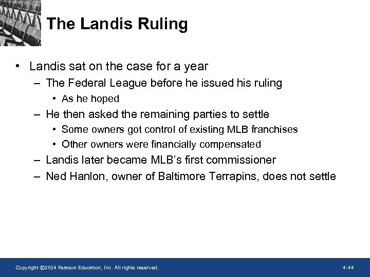 The Landis Ruling • Landis sat on the case for a year – The