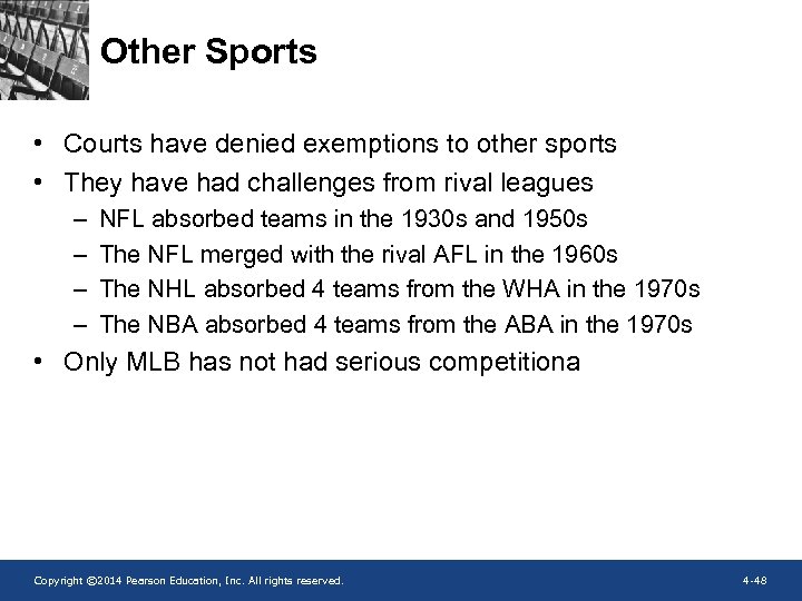 Other Sports • Courts have denied exemptions to other sports • They have had