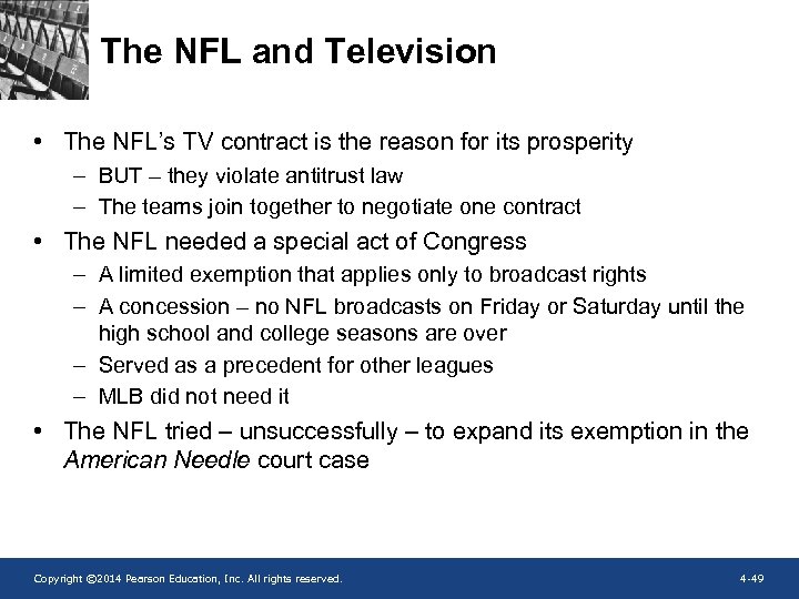 The NFL and Television • The NFL’s TV contract is the reason for its