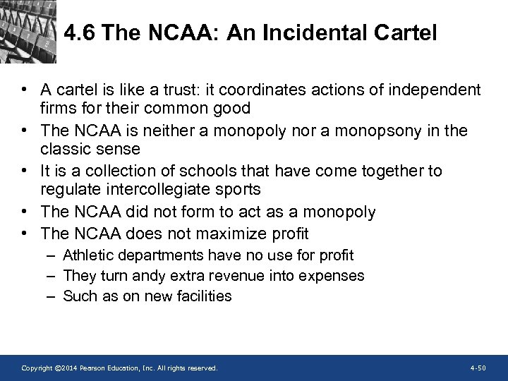 4. 6 The NCAA: An Incidental Cartel • A cartel is like a trust: