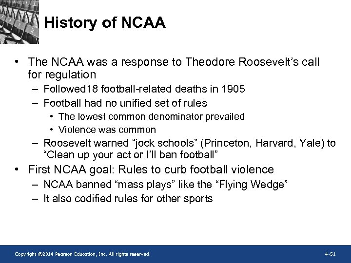 History of NCAA • The NCAA was a response to Theodore Roosevelt’s call for