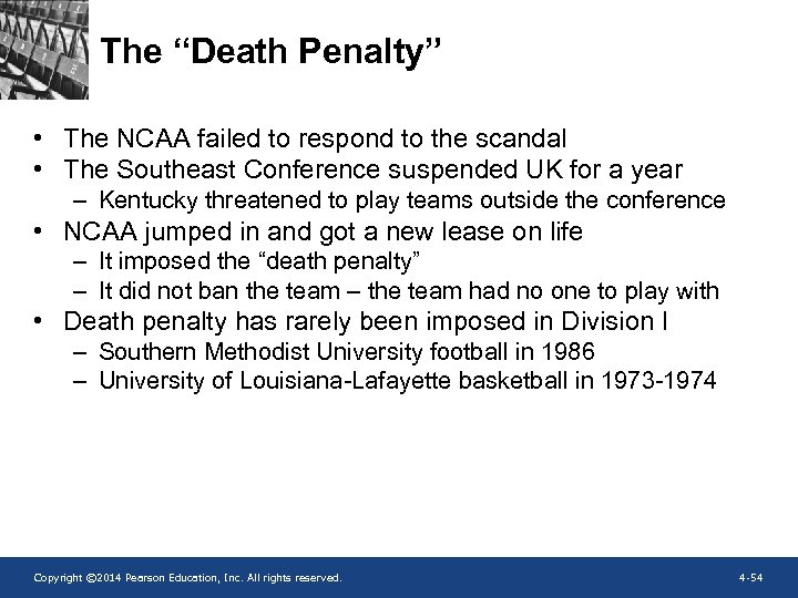 The “Death Penalty” • The NCAA failed to respond to the scandal • The