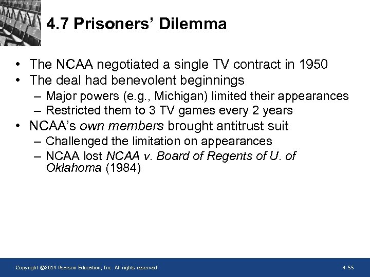 4. 7 Prisoners’ Dilemma • The NCAA negotiated a single TV contract in 1950