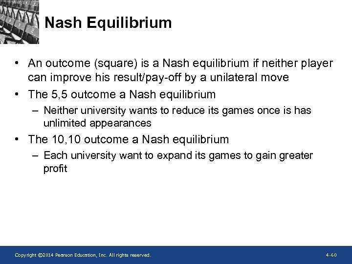 Nash Equilibrium • An outcome (square) is a Nash equilibrium if neither player can