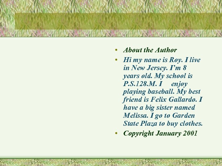  • About the Author • Hi my name is Roy. I live in