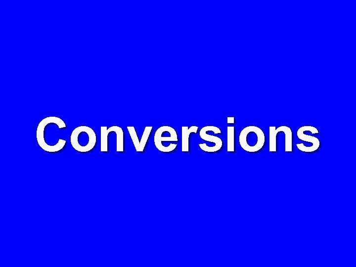 Conversions 