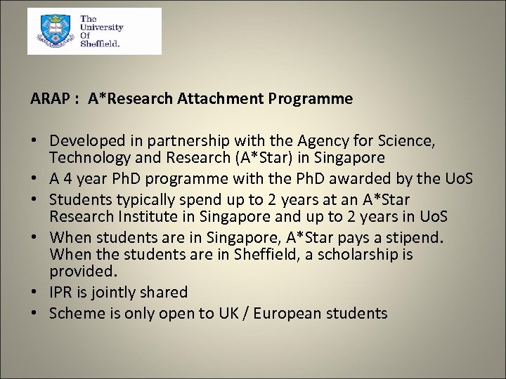 ARAP : A*Research Attachment Programme • Developed in partnership with the Agency for Science,