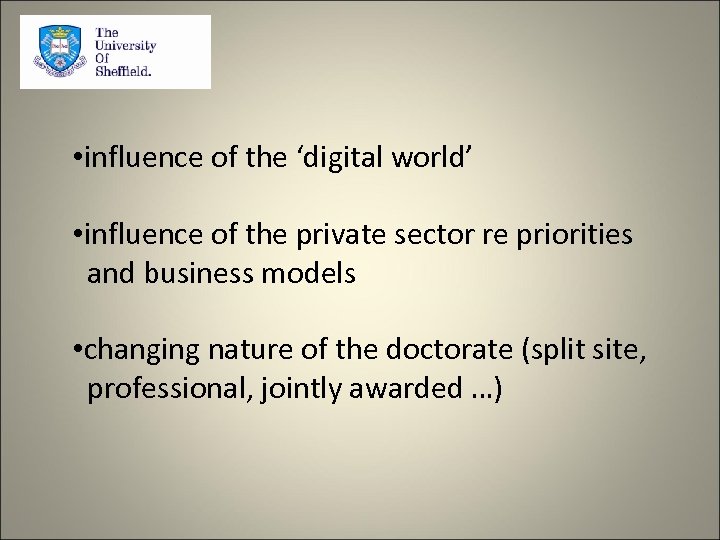  • influence of the ‘digital world’ • influence of the private sector re