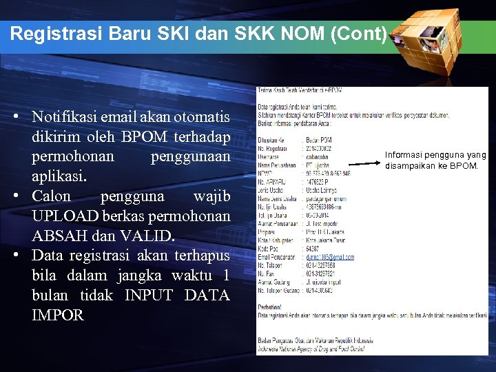 Registrasi Baru SKI dan SKK NOM (Cont) • Notifikasi email akan otomatis dikirim oleh