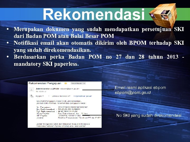 Rekomendasi • Merupakan dokumen yang sudah mendapatkan persetujuan SKI dari Badan POM atau Balai