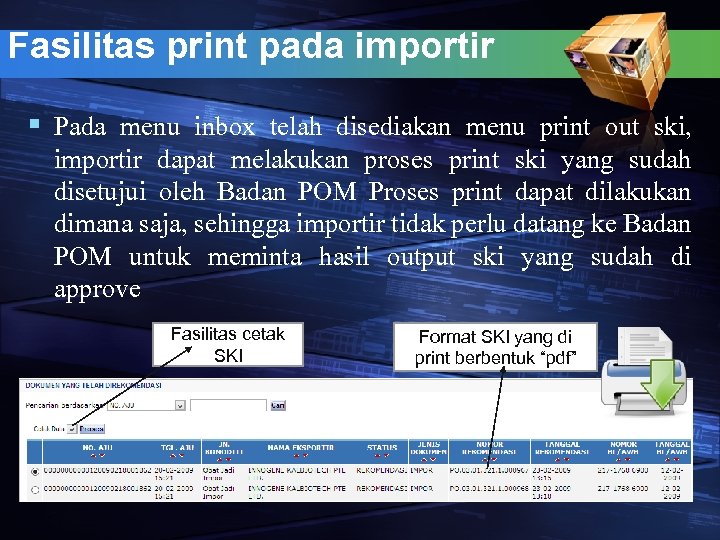 Fasilitas print pada importir § Pada menu inbox telah disediakan menu print out ski,