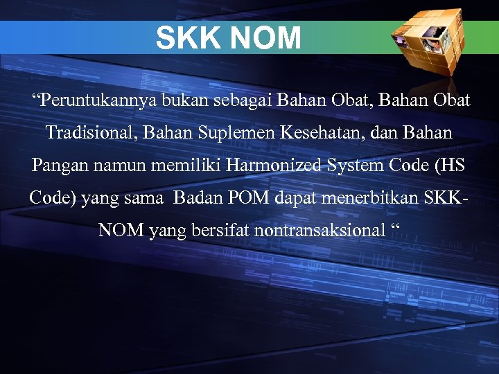 SKK NOM “Peruntukannya bukan sebagai Bahan Obat, Bahan Obat Tradisional, Bahan Suplemen Kesehatan, dan