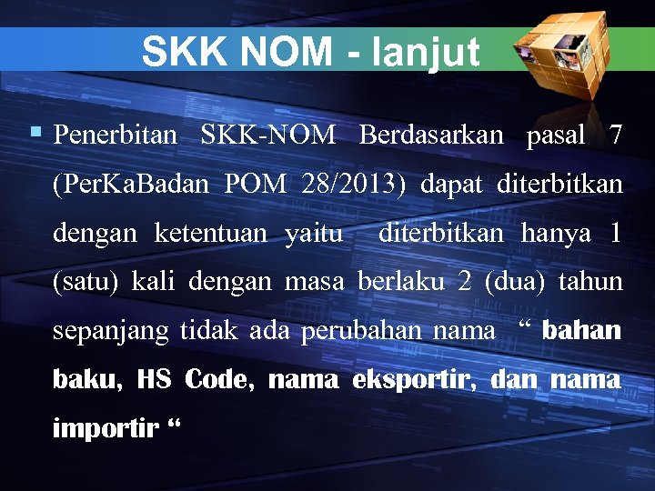 SKK NOM - lanjut § Penerbitan SKK-NOM Berdasarkan pasal 7 (Per. Ka. Badan POM