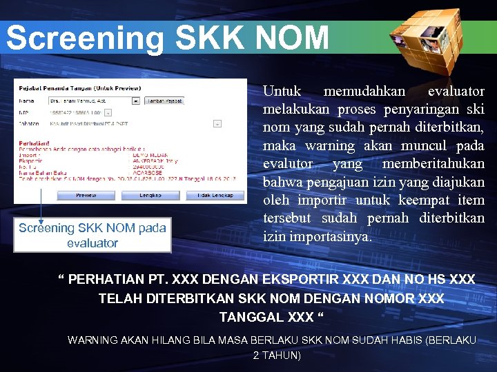 Screening SKK NOM pada evaluator Untuk memudahkan evaluator melakukan proses penyaringan ski nom yang