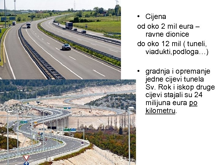  • Cijena od oko 2 mil eura – ravne dionice do oko 12