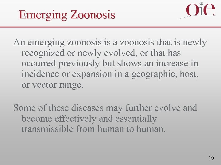 Emerging Zoonosis An emerging zoonosis is a zoonosis that is newly recognized or newly