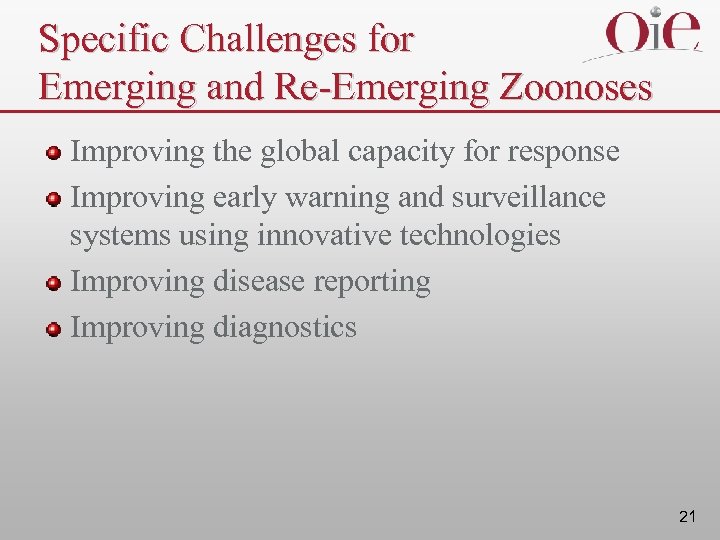 Specific Challenges for Emerging and Re-Emerging Zoonoses Improving the global capacity for response Improving