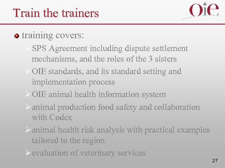 Train the trainers training covers: ØSPS Agreement including dispute settlement mechanisms, and the roles