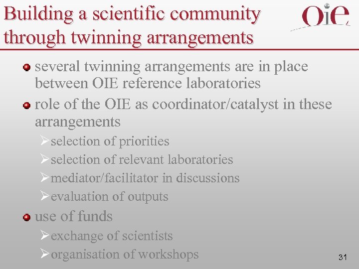 Building a scientific community through twinning arrangements several twinning arrangements are in place between