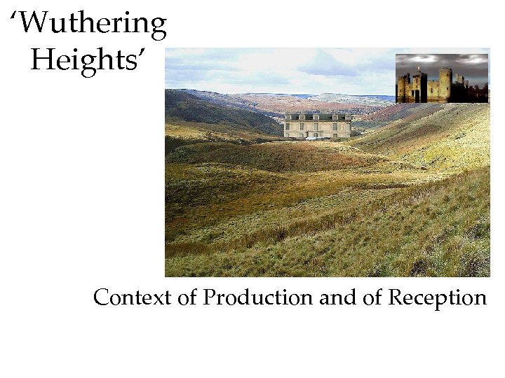‘Wuthering Heights’ Context of Production and of Reception 