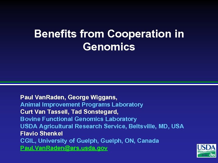 Benefits from Cooperation in Genomics Paul Van. Raden, George Wiggans, Animal Improvement Programs Laboratory