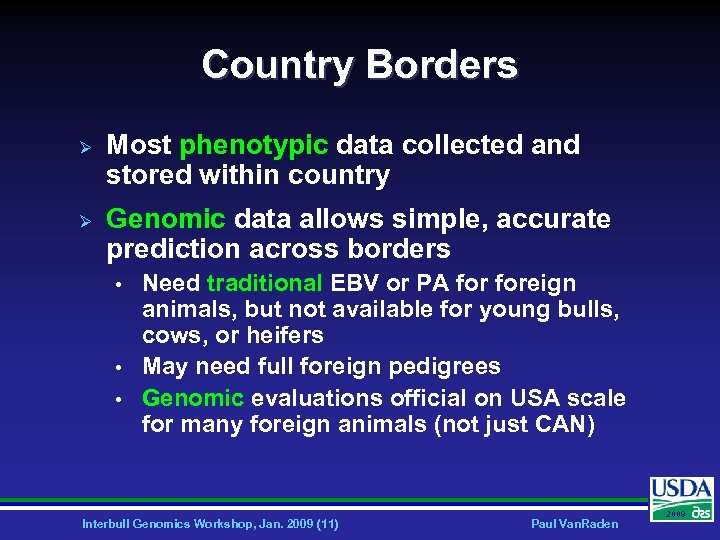 Country Borders Ø Ø Most phenotypic data collected and stored within country Genomic data