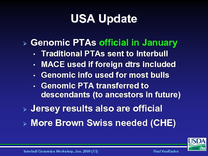 USA Update Ø Genomic PTAs official in January • • Traditional PTAs sent to